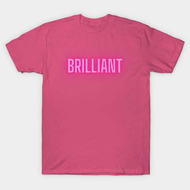 Brillant T-Shirt by Say What You Mean Gifts